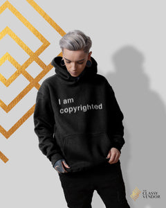 I Am Copyrighted© Hoodie